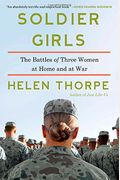 Soldier Girls: The Battles Of Three Women At Home And At War