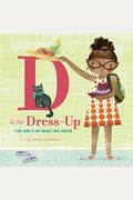 D Is For Dress Up The Abcs Of What We Wear