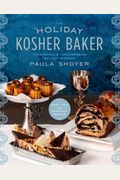 The Holiday Kosher Baker More Than  Recipes For Delicious Traditional  Contemporary Holiday Desserts