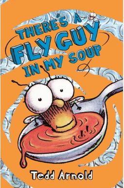 There's A Fly Guy In My Soup There's A Fly Guy In My Soup