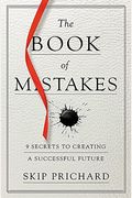 The Book Of Mistakes  Secrets To Creating A Successful Future