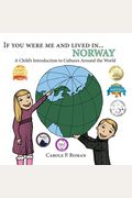 If You Were Me And Lived In Norway A Childs Introduction To Cultures Around The World