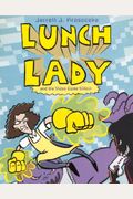 Lunch Lady And The Video Game Villain Lunch Lady