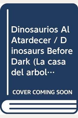 Dinosaurs Before Dark (Magic Tree House, No. 1) Dinosaurs Before Dark (Magic Tree House, No. 1)