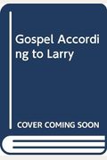 The Gospel According To Larry