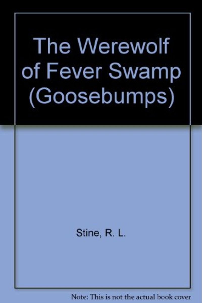 The Werewolf Of Fever Swamp (Goosebumps)