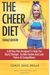 The Cheer Diet (Female Edition): A 60 Day Plan Designed To Help You Stunt Stronger, Tumble Harder & Look Absolutely Fierce At Competitions
