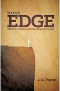 To the Edge Reflections on Kingdom Leadership Mission and Innovation
