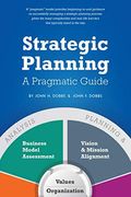 Strategic Planning  A Pragmatic Guide