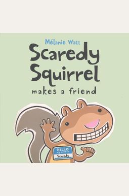 Scaredy Squirrel Scaredy Squirrel
