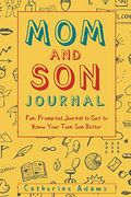 Mom And Son Journal Fun Prompted Journal To Get To Know Your Teen Son Better