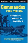 Commandos From The Sea Soviet Naval Spetsnaz In World War Ii