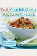 Not Your Mothers Slow Cooker Cookbook