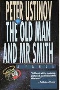 The Old Man And Mr Smith A Fable