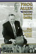 Phog Allen The Father Of Basketball Coaching