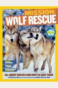 Wolf Rescue: All About Wolves And How To Save Them