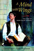 A Mind With Wings The Story Of Henry David Thoreau