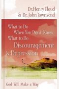 What To Do When You Dont Know What To Do Discouragement  Depression God Will Make A Way