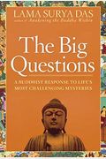 The Big Questions A Buddhist Response To Lifes Most Challenging Mysteries
