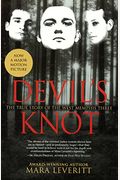 Devil's Knot: The Story Of The West Memphis Three: The True Story Of The West Memphis Three
