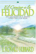 El Camino A La Felicidad The Way To Happiness   Spanish Edition