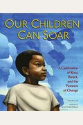 Our Children Can Soar A Celebration Of Rosa Barack And The Pioneers Of Change