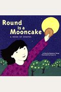 Round Is A Mooncake: A Book Of Shapes