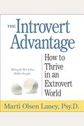 The Introvert Advantage How To Thrive In An Extrovert World