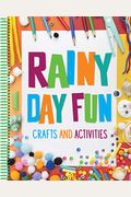 Rainy Day Fun: Crafts And Activities (For Kids Ages 6 And Up)