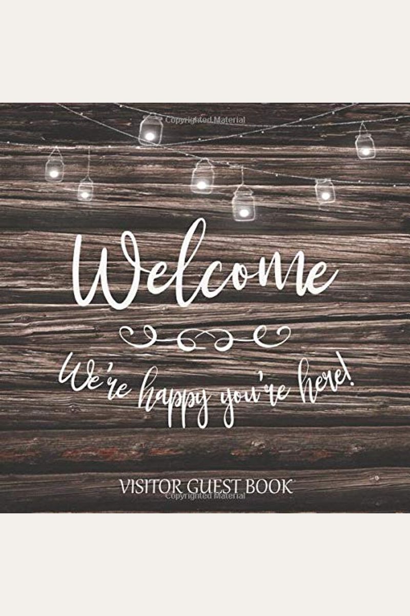 Guest Book: Sign In Visitor Log Book For Vacation Home, Rental