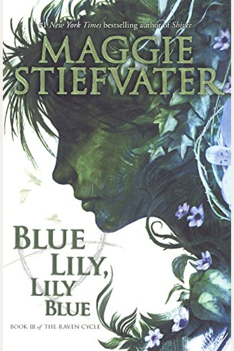 Blue Lily, Lily Blue (The Raven Cycle, Book 3): Volume 3