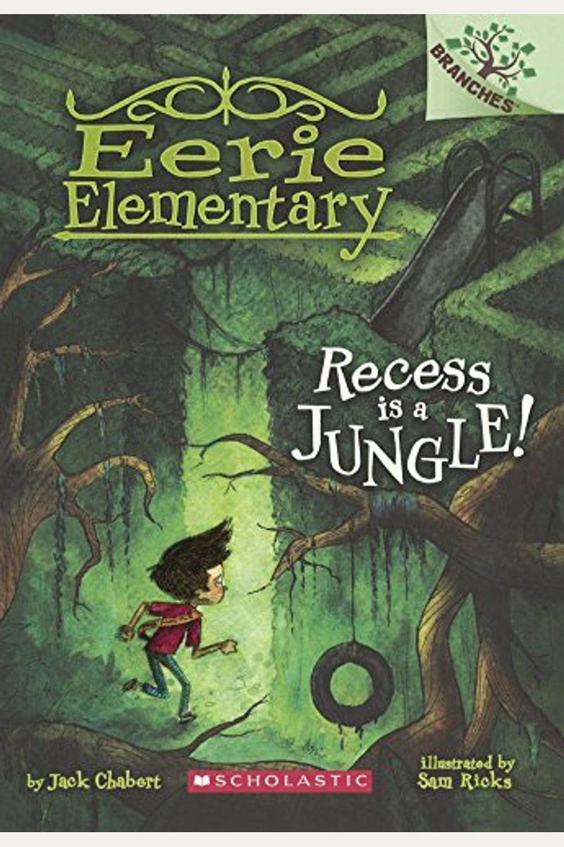 Recess Is A Jungle!: A Branches Book (Eerie Elementary #3): Volume 3