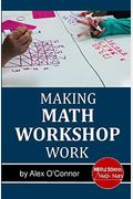 Making Math Workshop Work: Getting Math Workshop Started In The Middle School Grades