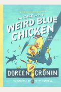 Case of the Weird Blue Chicken