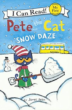 Pete The Cat: Snow Daze: A Winter And Holiday Book For Kids Pete The Cat: Snow Daze: A Winter And Holiday Book For Kids