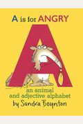 A Is For Angry: An Animal And Adjective Alphabet