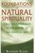 Foundations Of Natural Spirituality A Scientific Approach To The Nature Of The Spiritual Self