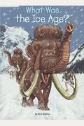 What Was The Ice Age? (Turtleback School & Library Binding Edition)