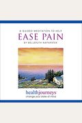 Health Journeys A Meditation to Ease Pain