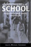 Adolescents At School Perspectives On Youth Identity And Education