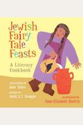The Jewish Fairy Tale Feasts A Literary Cookbook