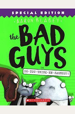 Bad Guys In Do-You-Think-He-Saurus?! Bad Guys In Do-You-Think-He-Saurus?!