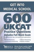 Get Into Medical School  Ukcat Practice Questions Includes Full Mock Exam Comprehensive Tips Techniques And Explanations