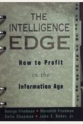 The Intelligence Edge: How To Profit In The Information Age