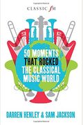Moments That Rocked The Classical Music World