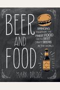 Beer And Food Bringing Together The Finest Food And The Best Craft Beers In The World