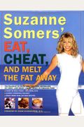 Suzanne Somers' Eat, Cheat, And Melt The Fat Away