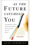 As The Future Catches You: How Genomics And Other Forces Are Changing Your Life, Work, Health & Wealth