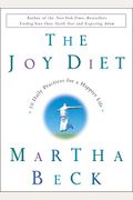 The Joy Diet: 10 Daily Practices For A Happier Life