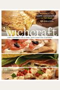 'Wichcraft: Craft A Sandwich Into A Meal--And A Meal Into A Sandwich: A Cookbook